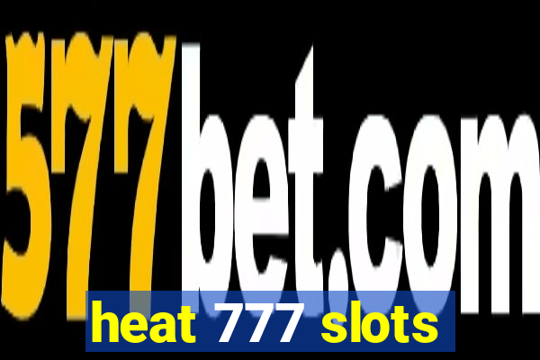 heat 777 slots